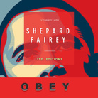Shepard Fairey aka OBEY. Ltd. Editions