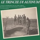 Le Trincee di Altinum. Il campo di addestramento del XXIII Corpo d'Armata nelle retrovie del basso Piave durante la Grande Guerra