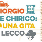 Giorgio de Chirico. Una gita a Lecco