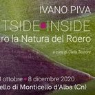 Ivano Piva Ouside-Inside. Dentro la Natura del Roero