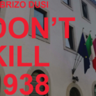 Fabrizio Dusi. Don't kill 1938