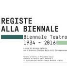 Registe alla Biennale Teatro 1934 – 2016