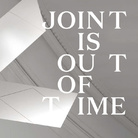 Joint is Out of Time - Tavola rotonda e presentazione del Catalogo