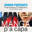 Human Portraits - Francesca Di Martino. Manga p'a capa