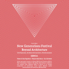 New Generations Festival: Beyond Architecture