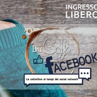 Dai Caffè a Facebook. Le collettive ai tempi dei social network
