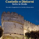 Castello e dintorni sotto le stelle. Racconti e suggestioni tra Castello e Borgo antico