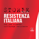 Storie della Resistenza Italiana. Con uno sguardo sull'Europa resistente