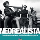 Cinema Neorealista. Lo splendore del vero nell’Italia del dopoguerra 1945-1968