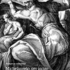 Michelangelo, per inciso. Stampe di Cherubino Alberti della Pinacoteca Nazionale di Bologna
