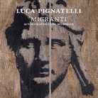Luca Pignatelli. Migranti. Autoritratto come Mitridate e otto opere su legno