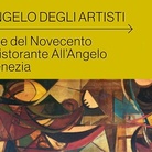 L’angelo degli artisti. L’arte del ‘900 e il Ristorante All’Angelo a Venezia