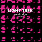 Light Trek. Nanda Vigo 1963/2014