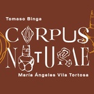 Corpus Naturae. Tomaso Binga e María Ángeles Vila Tortosa