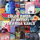 Color Y Vida: 20 artisti per Frida Kahlo