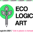 EcoLogicArt 2021 | Life in plastic is fantastic?