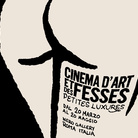 Cinéma d’Art et des Fesses. Petites Luxures solo show