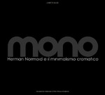 Mono. Herman Normoid e il minimalismo Cromatico