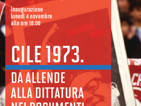 mostra Cile 1973.  Da Allende alla dittatura nei documenti della Fondazione Feltrinelli