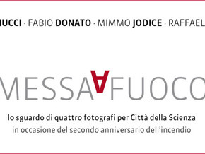 mostra Messa a fuoco. Lo sguardo di quattro fotografi per Città della Scienza - Antonio Biasiucci, Fabio Donato, Mimmo Jodice, Raffaela Mariniello