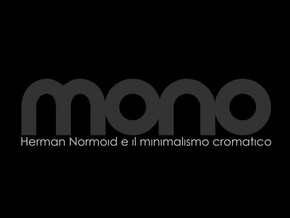 mostra Mono. Herman Normoid e il minimalismo Cromatico - Herman Normoid