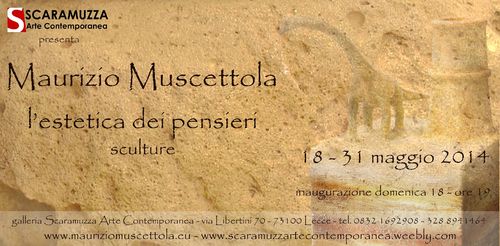 Maurizio Muscettola. L’Estetica dei Pensieri, Galleria Scaramuzza Arte Contemporanea, Lecce