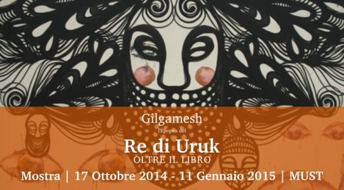 Gilgamesh. L'epopea del Re di Uruk, MUST - Museo Storico Città di Lecce