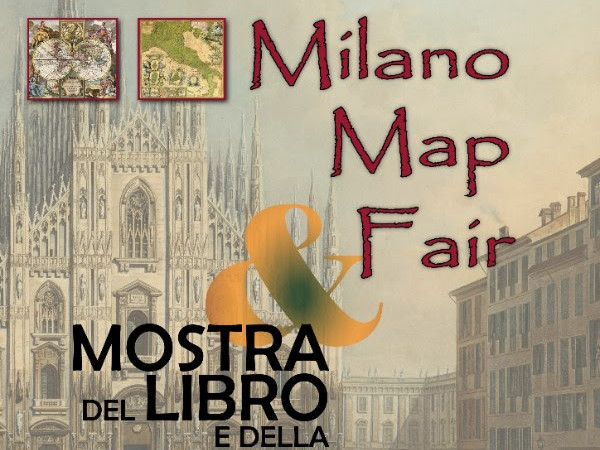 Milano Map Fair / Mostra del libro e della stampa antica