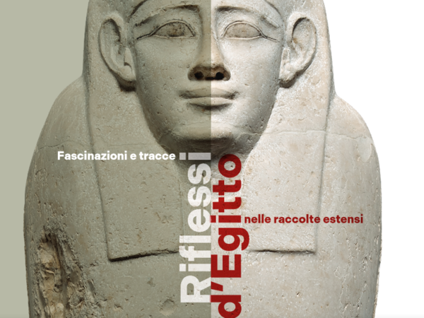 RIFLESSI D’EGITTO – FASCINAZIONI E TRACCE NELLE RACCOLTE ESTENSI