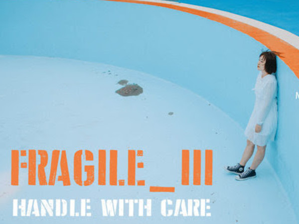 Fragile - handle with care. III Edizione