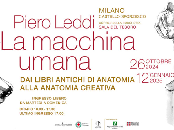 Piero Leddi. La macchina umana Dai libri antichi di anatomia alla anatomia creativa