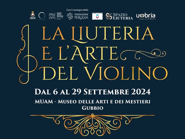 La Liuteria e l'Arte del Violino, MUAM - Museo Arti e Mestieri, Gubbio (PG)